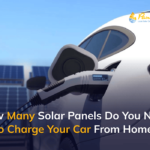 How Many Solar Panels Do You Need To Charge Your Car From Home?